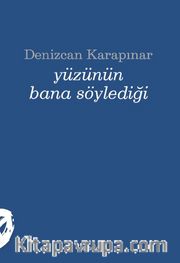 Yüzünün Bana Söylediği 