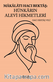 Makalatı Hacı Bektaş   Hünkarın Alevi Hikmetleri 