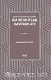 İslam Hukuk Metodolojisinde Âm ve Mutlak Kavramları