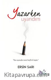 Yazarken Uyandım