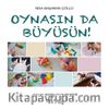 Oynasın da Büyüsün