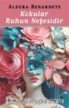 Kokular Ruhun Nefesidir