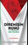 Direnişin Ruhu & Şeyh Ahmet Yasin'in Hayatı ve Mücadelesi