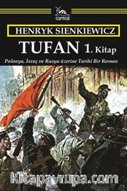 Tufan 1. Kitap <br /> <br /> Polonya, İsveç ve Rusya üzerine Tarihi Bir Roman