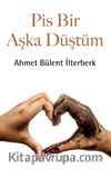 Pis Bir Aşka Düştüm