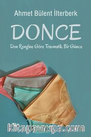 Donce <br /> Don Rengine Göre Travmatik Bir Günce