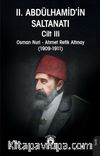 II. Abdülhamid'in Saltanatı Cilt III