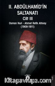 II. Abdülhamid'in Saltanatı Cilt III