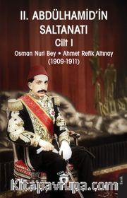 II. Abdülhamid'in Saltanatı Cilt I