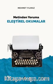 Metinden Yoruma Eleştirel Okumalar