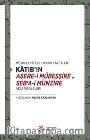 Müjdeleyici ve Uyarıcı Âyetler: Katib'in Aşere-i Mübeşşire ve Seb‘a-i Münzire Adlı Risaleleri