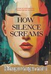 How Silence Screams