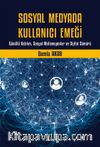 Sosyal Medyada Kullanıcı Emeği & Gönüllü Katılım, Sosyal Motivasyonlar ve Dijital Sömürü
