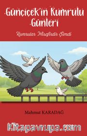 Günçiçek'in Kumrulu Günleri