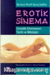 Erotik Sinema Cinsellik Sinemasının Tarihi Ve Mitolojisi