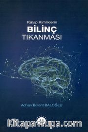 Kayıp Kimliklerin Bilinç Tıkanması