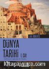 Dünya Tarihi-1. Cilt & Tarihöncesi Çağlardan 18. Yüzyıla