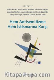 Hem Antisemitizme Hem İstismarına Karşı