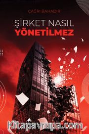 Şirket Nasıl Yönetilmez