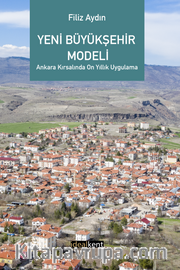 Yeni Büyükşehir Modeli <br /> Ankara Kırsalında 10 Yıllık Uygulama