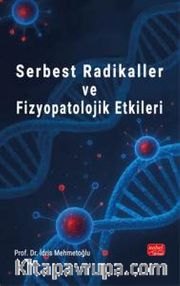 Serbest Radikaller ve Fizyopatolojik Etkiler