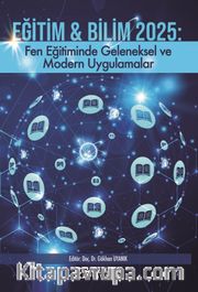 Eğitim - Bilim 2025: Fen Eğitiminde Geleneksel ve Modern Uygulamalar