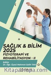 Sağlık - Bilim 2025: Fizyoterapi ve Rehabilitasyon II