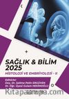 Sağlık - Bilim 2025: Histoloji ve Embriyoloji II