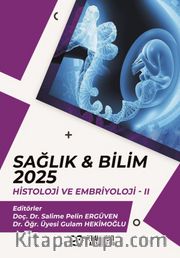 Sağlık - Bilim 2025: Histoloji ve Embriyoloji II