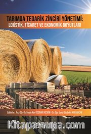 Tarımda Tedarik Zinciri Yönetimi: Lojistik, Ticaret ve Ekonomik Boyutları