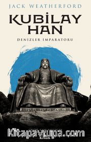 Kubilay Han <br /> Denizler İmparatoru