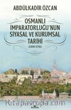 Osmanlı İmparatorluğu'nun Siyasal ve Kurumsal Tarihi (1300-1792)
