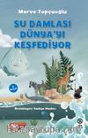 Su Damlası Dünya'yı Keşfediyor