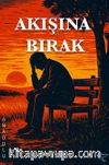 Akışına Bırak
