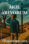 Akıl Arıyorum