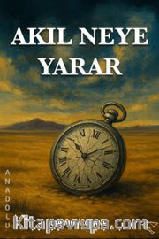 Akıl Neye Yarar