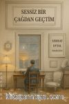 Sessiz Bir Çağdan Geçtim