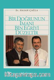 Bir Doğrunun İmanı Bin Eğriyi Düzeltir