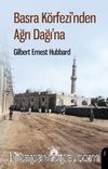 Basra Körfezi'nden Ağrı Dağı'na