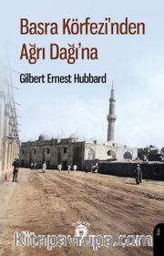Basra Körfezi'nden Ağrı Dağı'na