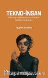 Tekno-İnsan & Mikroçip ve Nöroprotezler Üzerine Etik Bir Sorgulama