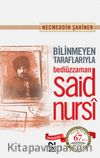 Bilinmeyen Taraflarıyla Bediüzzaman Said Nursi (karton kapak)