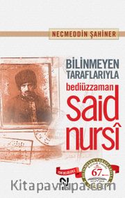 Bilinmeyen Taraflarıyla Bediüzzaman Said Nursi (karton kapak)
