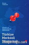 Hilafet ve İmparatorluk Ekseninde Türkiye Merkezli Düşünmek