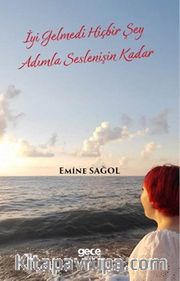İyi Gelmedi Hiçbir Şey Adımla Seslenişin Kadar