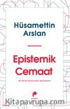 Epistemik Cemaat Bir Bilim Sosyolojisi Denemesi