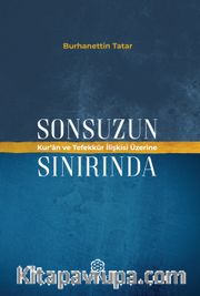 Sonsuzun Sınırında <br /> Kur'an ve Tefekkür İlişkisi Üzerine