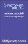 Anlam ve Melankoli & Şaşırtıcı Bir Çağda Hayat