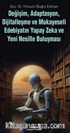 Değişim, Adaptasyon, Dijitalleşme ve Mukayeseli Edebiyatın Yapay Zeka ve Yeni Nesille Buluşması