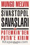 Sivastopol Savaşları Potemkin'den Putin'e Kırım